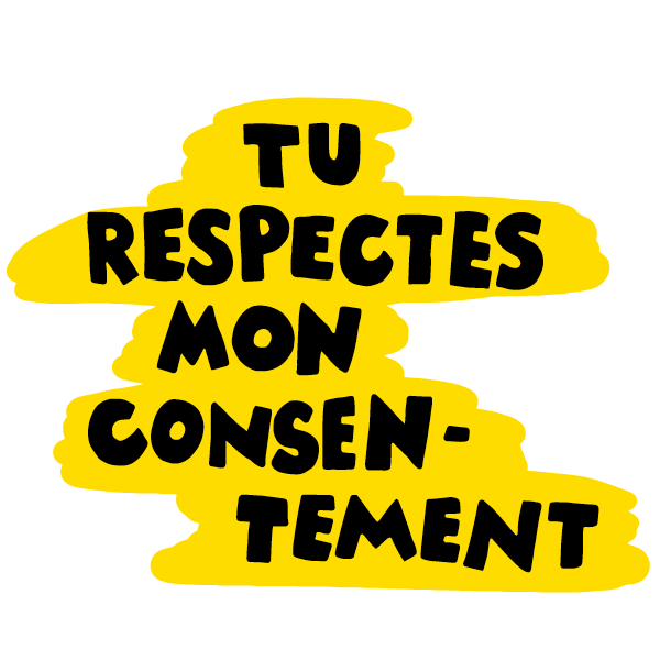 tu respectes mon consentement