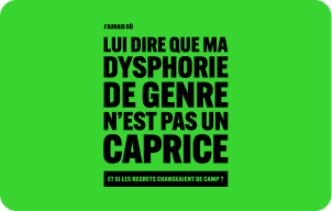 lui dire que ma dysphorie de genre n'est pas un caprice
