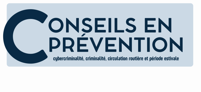 Retrouvez tous nos conseils de prévention