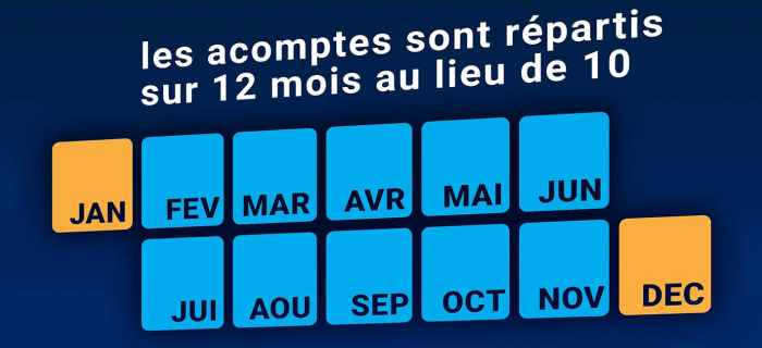 Désormais vous payez vos acomptes d'impôts  en 12 mensualités de janvier à décembre